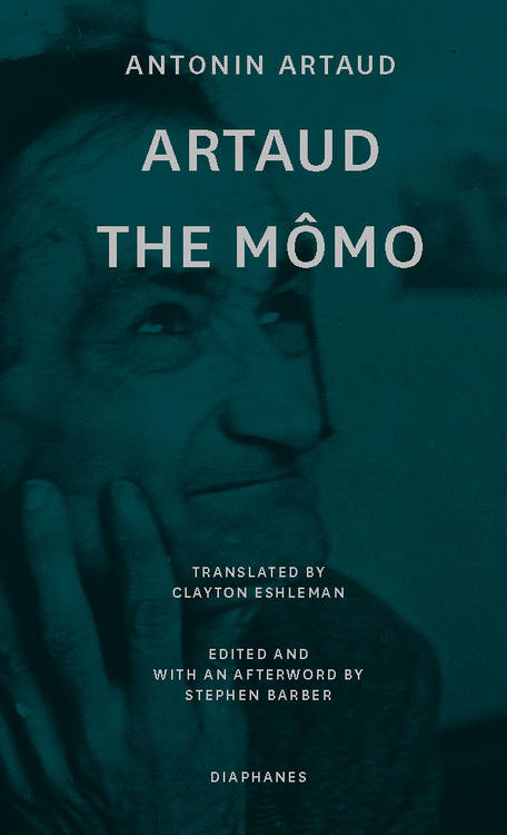Antonin Artaud, Stephen Barber (Hg.): Artaud the Mômo