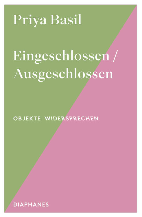 Priya Basil: Eingeschlossen / Ausgeschlossen