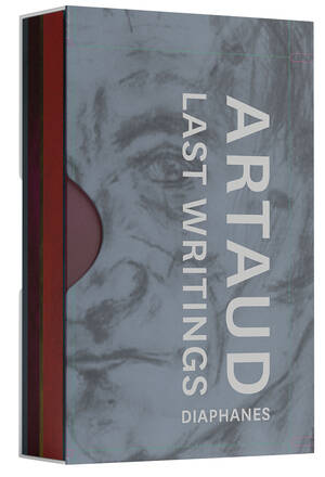 Antonin Artaud, Stephen Barber (Hg.): Last Writings of Antonin Artaud