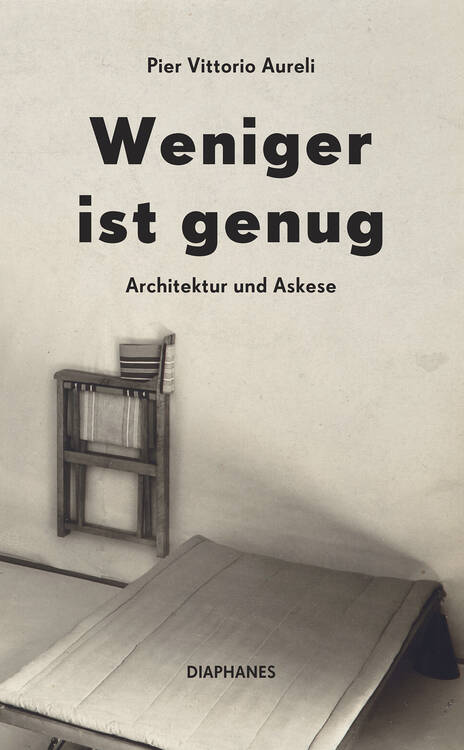 Pier Vittorio Aureli: Weniger ist genug