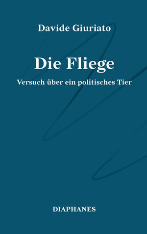 Davide Giuriato: Die Fliege