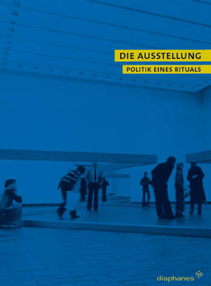 Carolin Meister (Hg.), Dorothea von Hantelmann (Hg.): Die Ausstellung