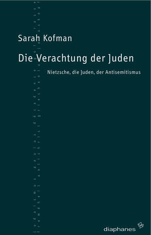 Sarah Kofman: Die Verachtung der Juden  