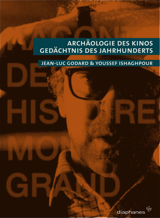 Jean-Luc Godard, Youssef Ishaghpour: Archäologie des Kinos
