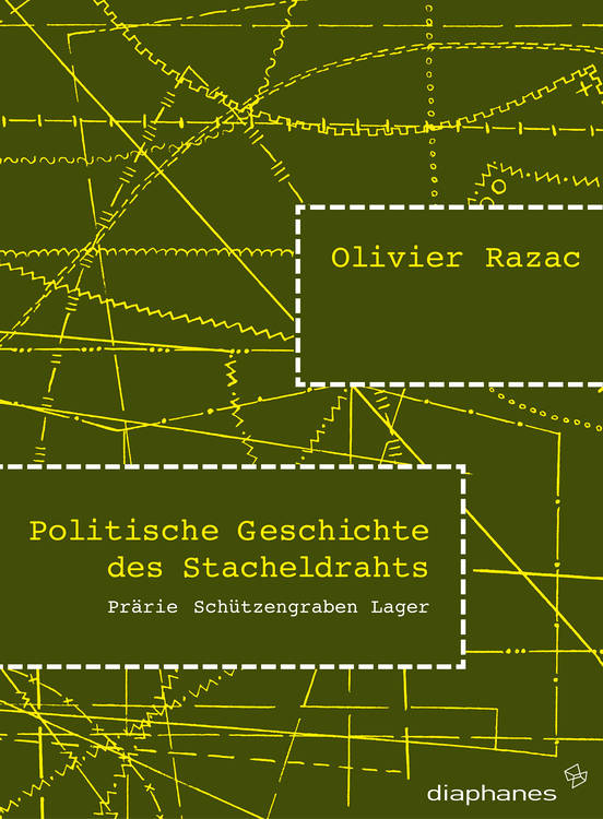 Olivier Razac: Politische Geschichte des Stacheldrahts