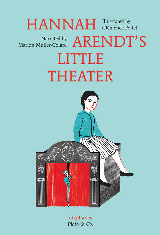 Marion Muller-Colard, Clémence Pollet: Hannah Arendt's Little Theater