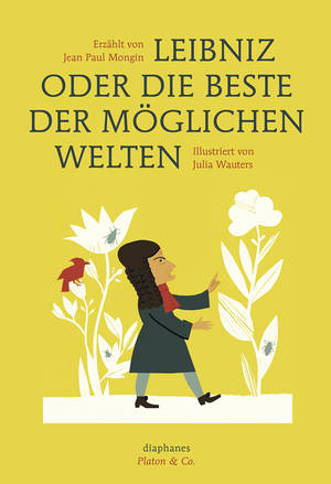 Jean Paul Mongin, Julia Wauters: Leibniz oder die beste der möglichen Welten