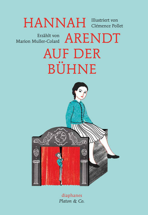 Marion Muller-Colard, Clémence Pollet: Hannah Arendt auf der Bühne