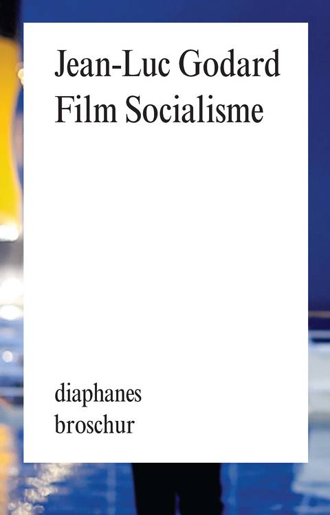 Jean-Luc Godard: Film Socialisme