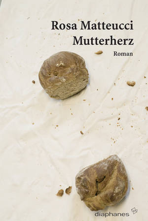 Rosa Matteucci: Mutterherz