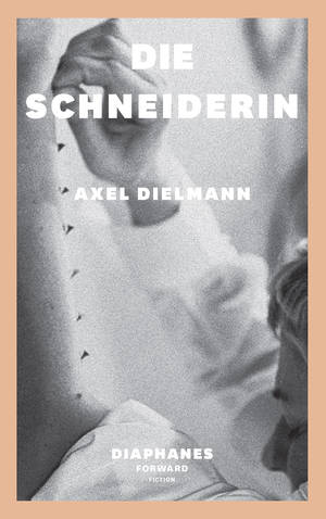 Axel Dielmann: Die Schneiderin