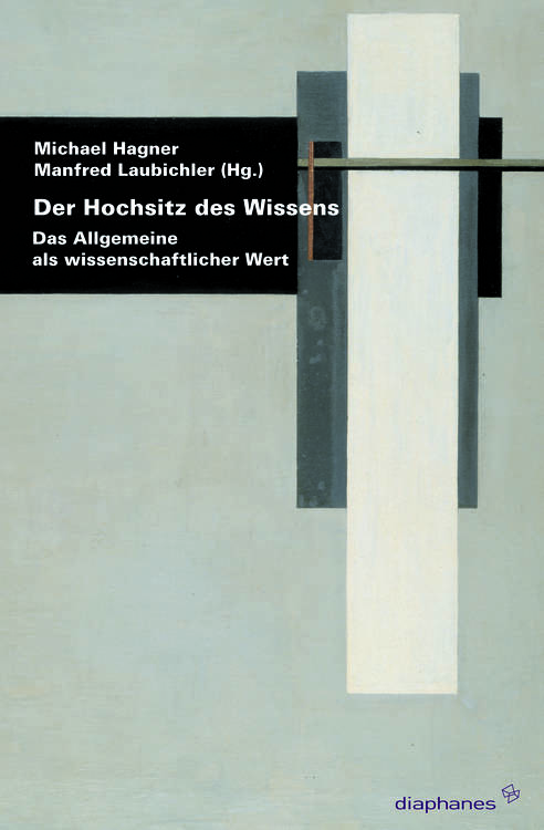 Michael Hagner (Hg.), Manfred D. Laubichler (Hg.): Der Hochsitz des Wissens