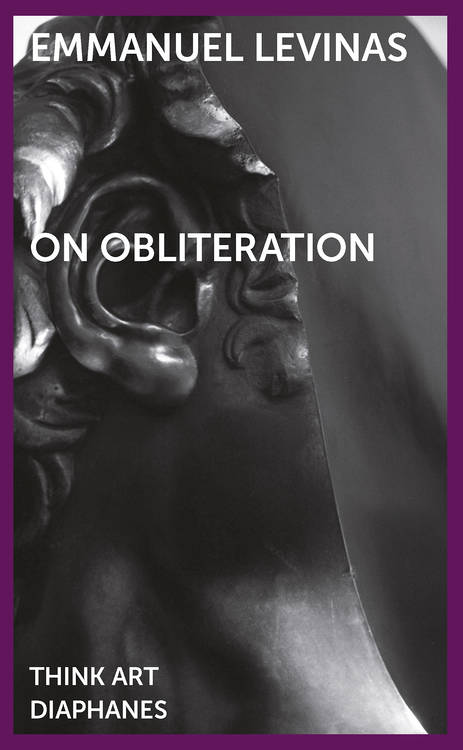 Emmanuel Levinas: On Obliteration